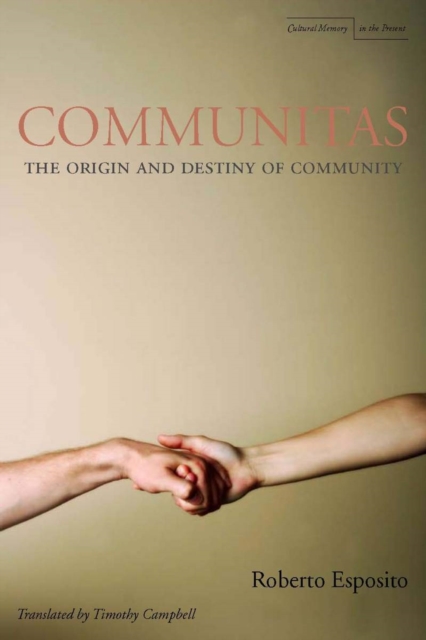 Communitas : The Origin and Destiny of Community, Hardback Book