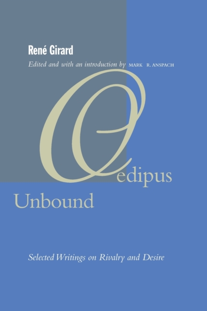 Oedipus Unbound : Selected Writings on Rivalry and Desire, Paperback / softback Book