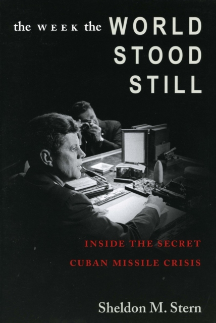 The Week the World Stood Still : Inside the Secret Cuban Missile Crisis, Paperback / softback Book