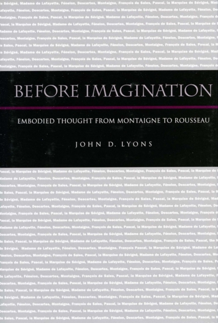Before Imagination : Embodied Thought from Montaigne to Rousseau, Hardback Book