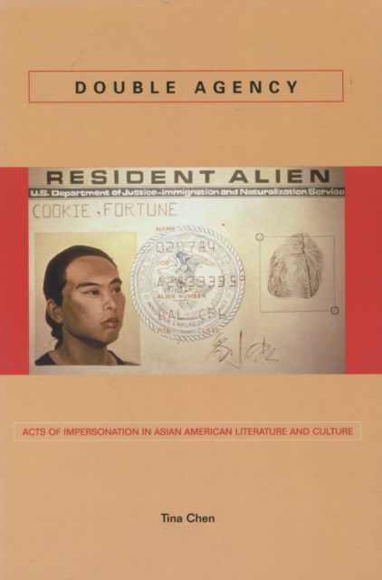 Double Agency : Acts of Impersonation in Asian American Literature and Culture, Hardback Book