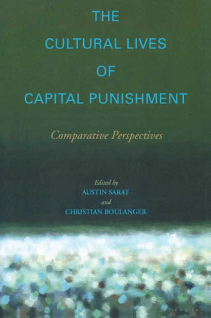 The Cultural Lives of Capital Punishment : Comparative Perspectives, Hardback Book