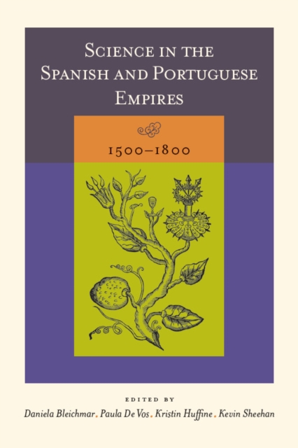 Science in the Spanish and Portuguese Empires, 1500-1800, Hardback Book