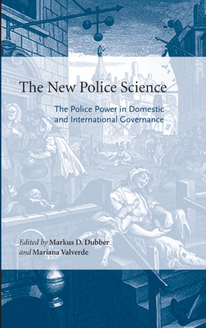 The New Police Science : The Police Power in Domestic and International Governance, Hardback Book