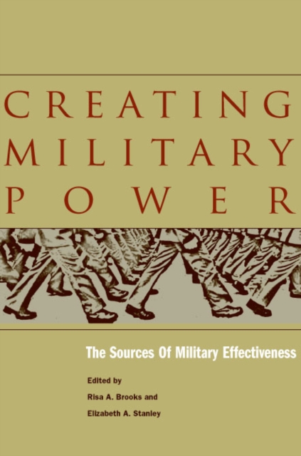 Creating Military Power : The Sources of Military Effectiveness, Hardback Book