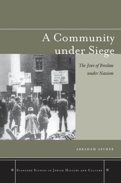A Community Under Siege : The Jews of Breslau Under Nazism, Hardback Book