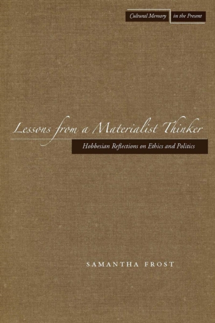 Lessons from a Materialist Thinker : Hobbesian Reflections on Ethics and Politics, Hardback Book