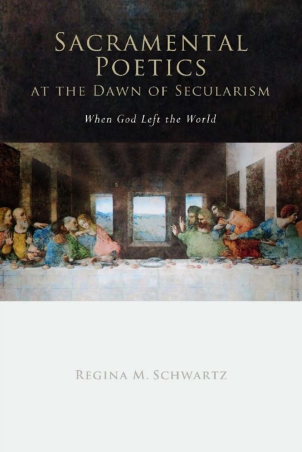 Sacramental Poetics at the Dawn of Secularism : When God Left the World, Paperback / softback Book