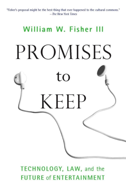 Promises to Keep : Technology, Law, and the Future of Entertainment, Paperback / softback Book
