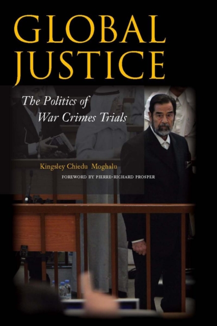 Global Justice : The Politics of War Crimes Trials, Paperback / softback Book