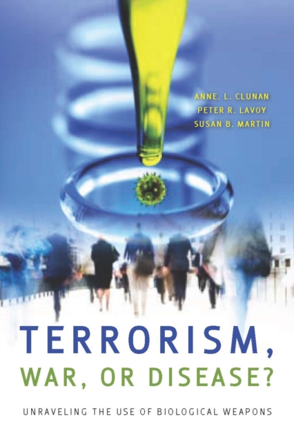 Terrorism, War, or Disease? : Unraveling the Use of Biological Weapons, Paperback / softback Book
