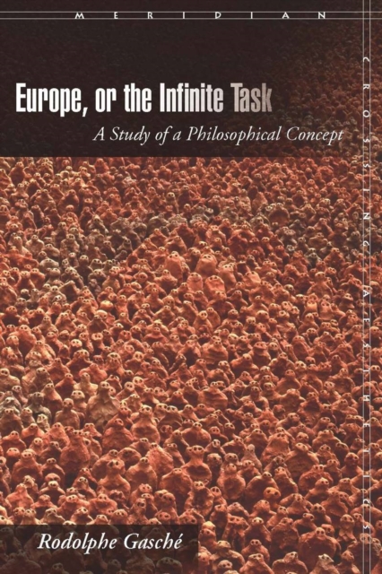 Europe, or The Infinite Task : A Study of a Philosophical Concept, Paperback / softback Book