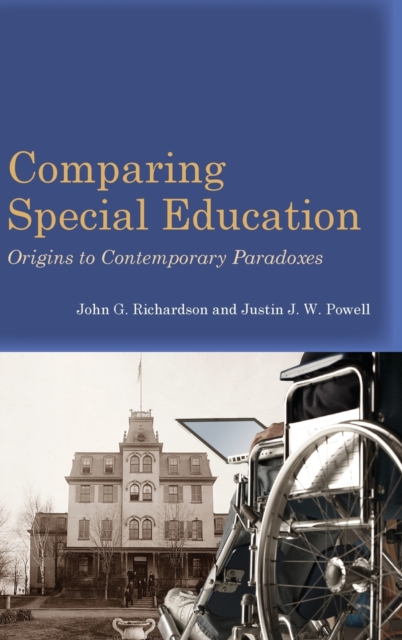 Comparing Special Education : Origins to Contemporary Paradoxes, Hardback Book