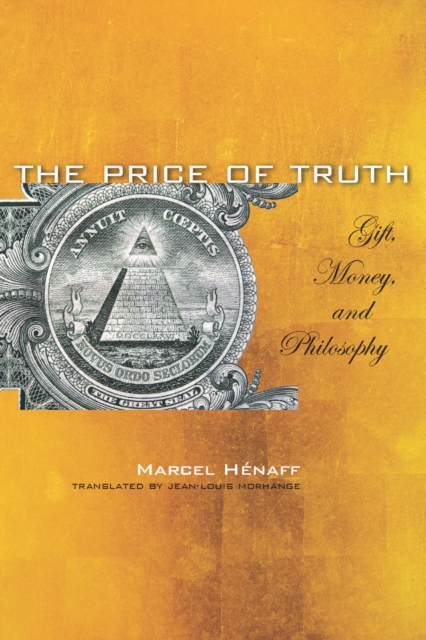 The Price of Truth : Gift, Money, and Philosophy, Paperback / softback Book