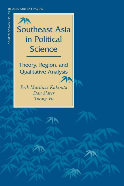 Southeast Asia in Political Science : Theory, Region, and Qualitative Analysis, Paperback / softback Book