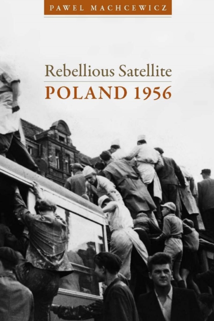 Rebellious Satellite : Poland 1956, Hardback Book