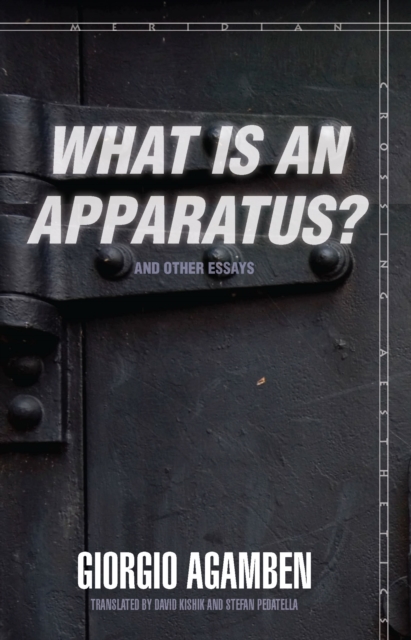 "What is an Apparatus?" and Other Essays, Hardback Book