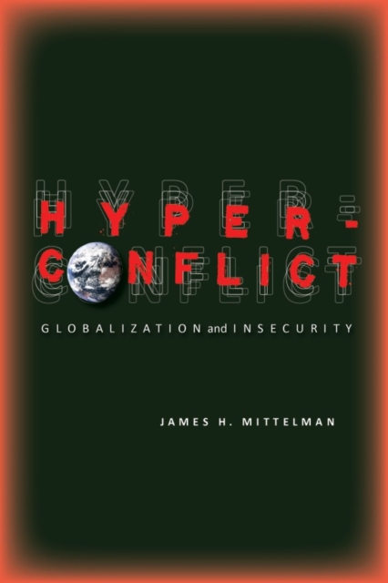 Hyperconflict : Globalization and Insecurity, Hardback Book