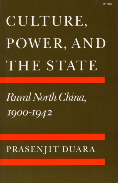 Culture, Power, and the State : Rural North China, 1900-1942, EPUB eBook