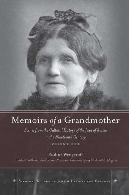 Memoirs of a Grandmother : Scenes from the Cultural History of the Jews of Russia in the Nineteenth Century, Volume One, Hardback Book