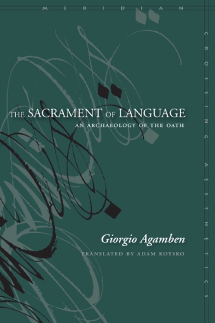 The Sacrament of Language : An Archaeology of the Oath, Hardback Book