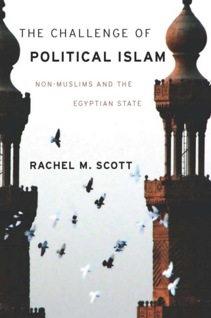 The Challenge of Political Islam : Non-Muslims and the Egyptian State, Hardback Book