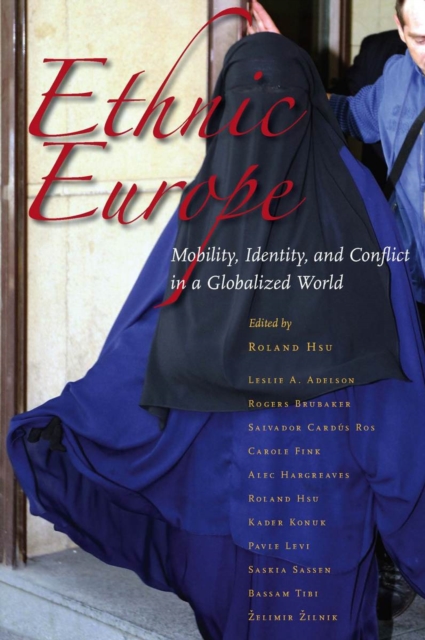 Ethnic Europe : Mobility, Identity, and Conflict in a Globalized World, Hardback Book