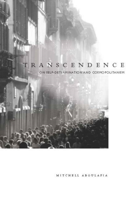 Transcendence : On Self-Determination and Cosmopolitanism, Hardback Book