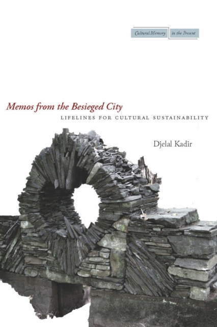 Memos from the Besieged City : Lifelines for Cultural Sustainability, Hardback Book