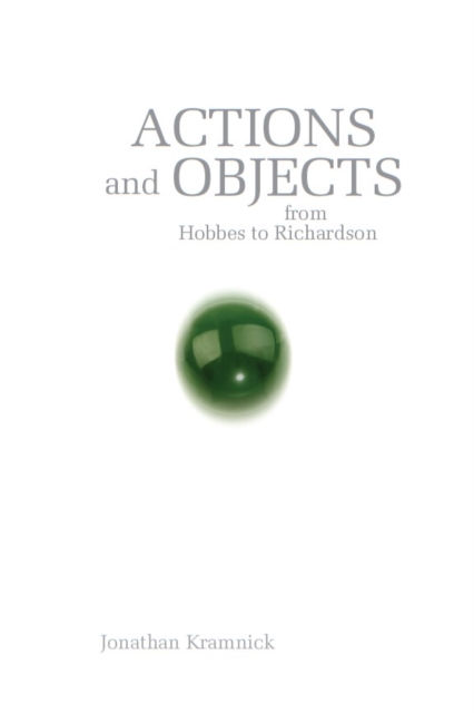 Actions and Objects from Hobbes to Richardson, Paperback / softback Book