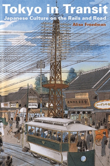 Tokyo in Transit : Japanese Culture on the Rails and Road, Hardback Book