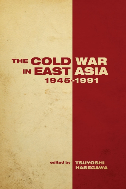 The Cold War in East Asia, 1945-1991, Hardback Book