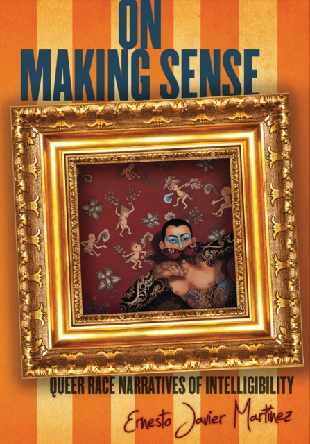 On Making Sense : Queer Race Narratives of Intelligibility, Paperback / softback Book