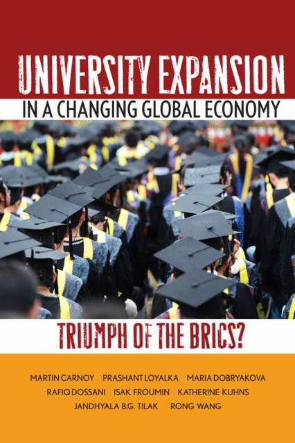 University Expansion in a Changing Global Economy : Triumph of the Brics?, Hardback Book