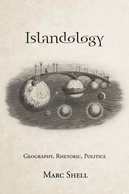 Islandology : Geography, Rhetoric, Politics, Hardback Book