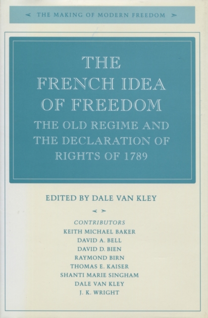 The French Idea of Freedom : The Old Regime and the Declaration of Rights of 1789, EPUB eBook