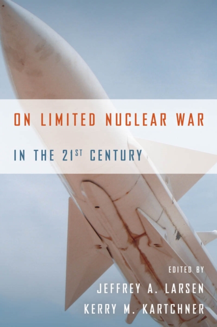 On Limited Nuclear War in the 21st Century, Paperback / softback Book