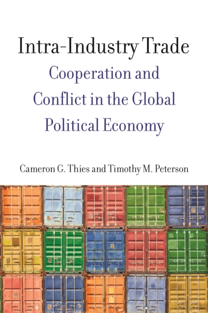 Intra-Industry Trade : Cooperation and Conflict in the Global Political Economy, Hardback Book