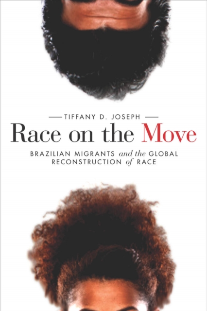 Race on the Move : Brazilian Migrants and the Global Reconstruction of Race, Paperback / softback Book