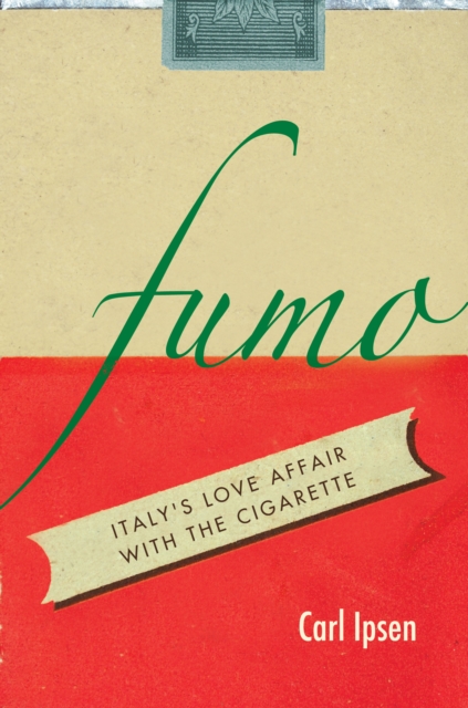 Fumo : Italy's Love Affair with the Cigarette, Hardback Book