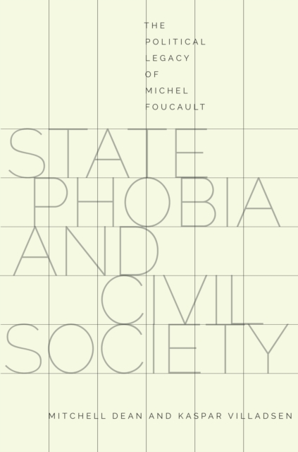 State Phobia and Civil Society : The Political Legacy of Michel Foucault, Paperback / softback Book