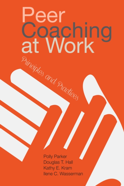 Peer Coaching at Work : Principles and Practices, Hardback Book