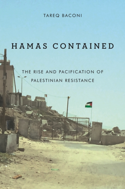 Hamas Contained : The Rise and Pacification of Palestinian Resistance, Hardback Book