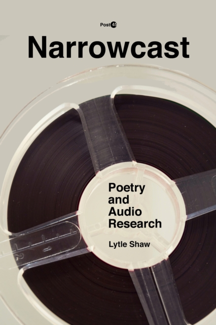 Narrowcast : Poetry and Audio Research, Hardback Book