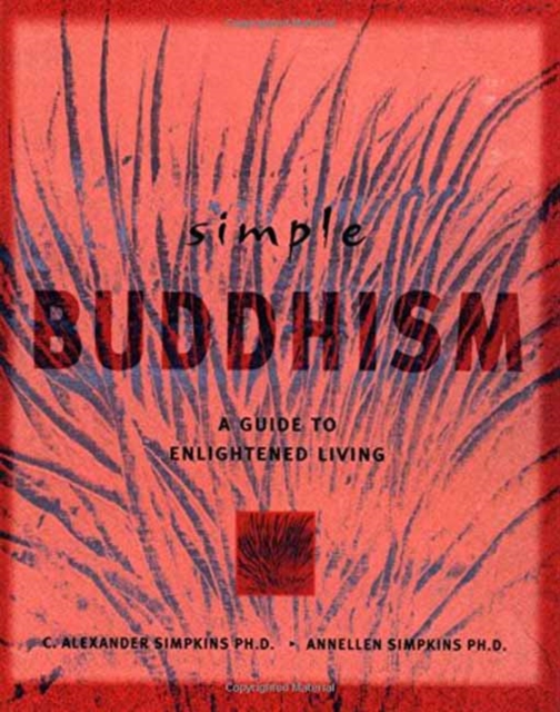 Simple Buddhism : A Guide to Enlightened Living, Paperback / softback Book