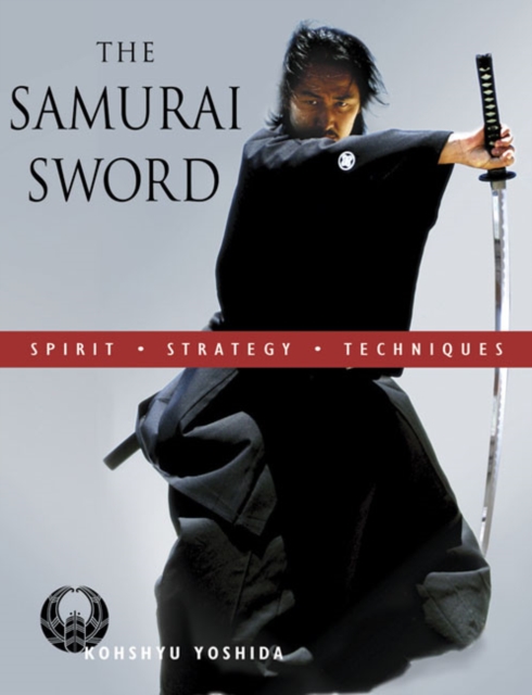 The Samurai Sword : Spirit * Strategy * Techniques, Mixed media product Book