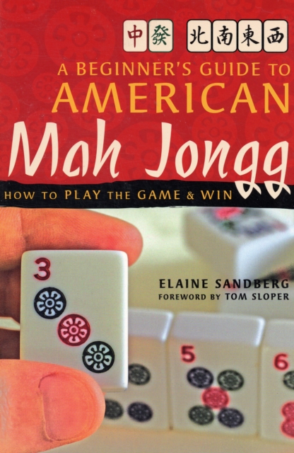 Beginner's Guide to American Mah Jong : How to Play the Game and Win, Paperback / softback Book