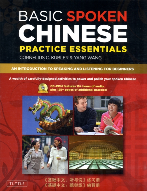 Basic Spoken Chinese Practice Essentials : An Introduction to Speaking and Listening for Beginners (CD-Rom with Audio Files and Printable Pages Included), Mixed media product Book