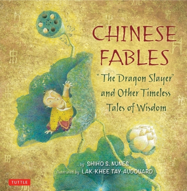 Chinese Fables : The Dragon Slayer and Other Timeless Tales of Wisdom, Hardback Book