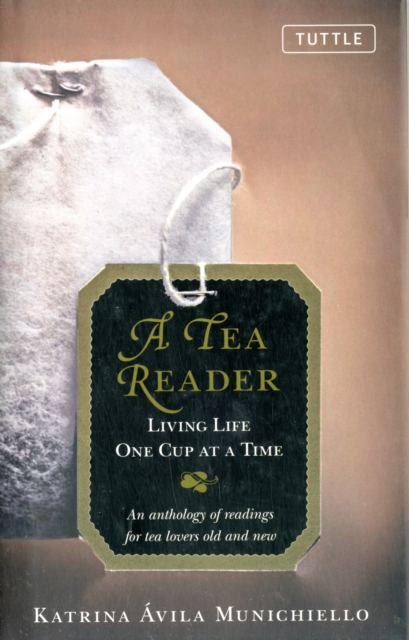 A Tea Reader : Living Life One Cup at a Time, Hardback Book